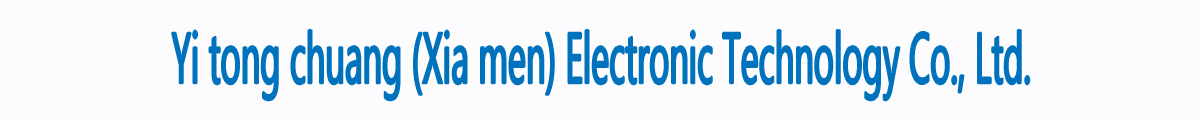 Yi tong chuang (Xiamen) Electronic Technology Co., Ltd.